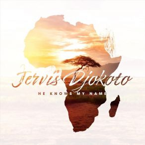 Download track He Knows My Name Jervis DjokotoAdzo Saeko Atitsogbui, Jeffery Fudjoe