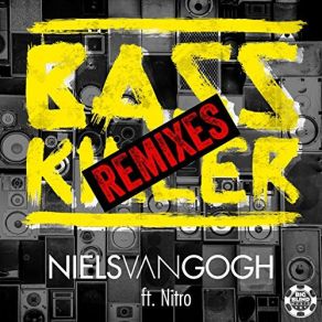 Download track Basskiller (Original Mix) Nitro, Niels Van Gogh