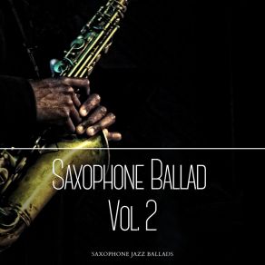 Download track Saxophone Ballad # 2 Saxophone Jazz Ballads