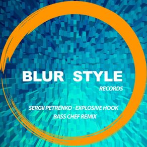 Download track Explosive Hook (Bass Chef Dub Remix) Sergii PetrenkoBass Chef