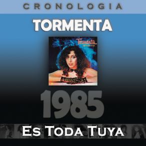 Download track Yo Soy Toda Tuya Tormenta