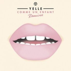 Download track Comme Un Enfant (Second Date Remix) Yelle