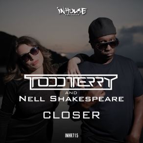 Download track Closer Todd Terry, Nell Shakespeare