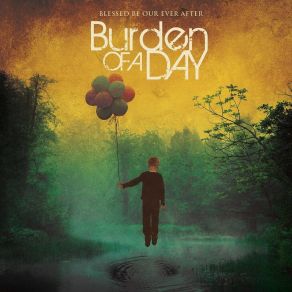 Download track Blessed Be Our Ever After Burden Of A Day