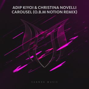 Download track Carousel (O. B. M Notion Extended Remix) Christina Novelli, Adip Kiyoi