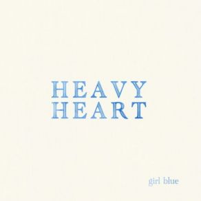 Download track Heavy Heart Blue Girl