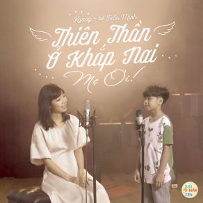 Download track Thiên Thần Ở Khắp Nơi, Mẹ Ơi! (Instrumental) Tuan Minh