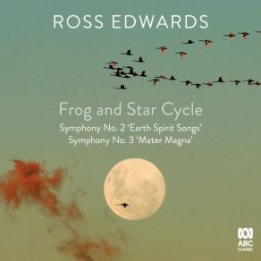 Download track Symphony No. 3 -Mater Magna - I. Feroce – Meno Mosso E Misterioso Ross Edwards