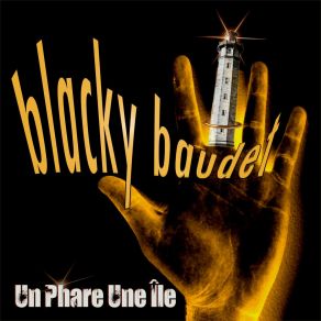 Download track Un Phare Une Île Blacky Baudet