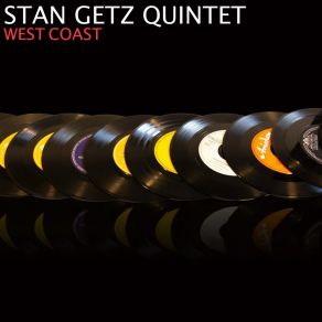 Download track East Of The Sun (And West Of The Moon) Stan Getz QuintetWest Of The Moon