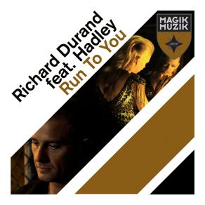 Download track Run To You (Original Mix) Richard Durand, Hadley Poole