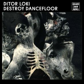 Download track Destroy Dancefloor Ditor Loki