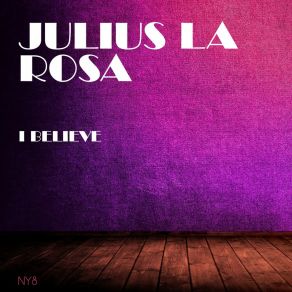 Download track I Hate To Say Hello Julius La Rosa