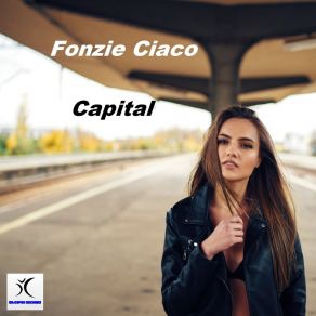 Download track Capital (FON21 Trance Mix) Fonzie Ciaco