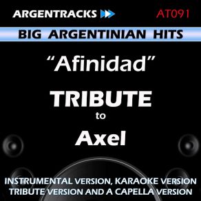 Download track Afinidad In The Style Of Axel (A Capella Version) Argentracks