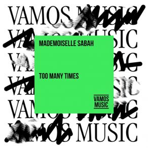 Download track Too Many Times (Extended Mix) Mademoiselle Sabah