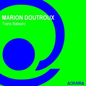 Download track Trans Balearic (The Groovin Suite Radio Edit) Marion Doutroux