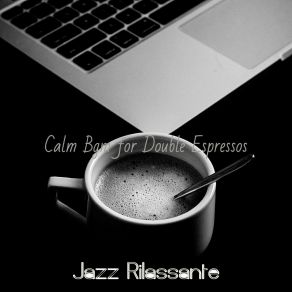 Download track Understated Ambiance For Double Espressos Jazz Rilassante