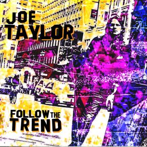 Download track Follow The Trend Joe TaylorNolan Shaheed