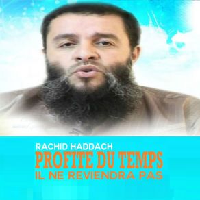 Download track Profite Du Temps Il Ne Reviendra Pas, Pt. 3 Rachid Haddach