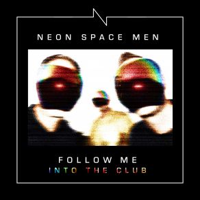 Download track Follow Me (N / Ctrl-Remix) Neon Space Men