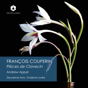 Download track Deuxième Livre, De Pièces De Clavecin, Ordre 11: No. 1, La Castelane Andrew Appel