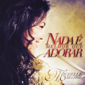 Download track Nada É Melhor Que Adorar (Playback) Michelle Delfino