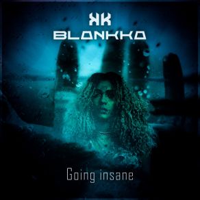 Download track Going Insane 01 (Demo) Blankka