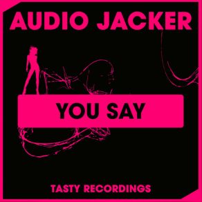 Download track You Say (Original Mix) Audio Jacker