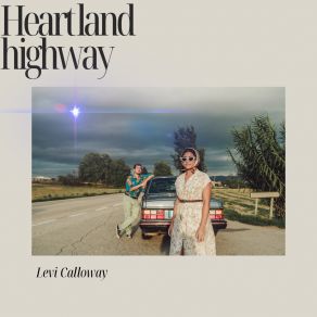 Download track Heartland Highway Levi Calloway