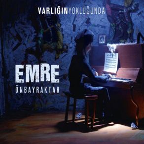 Download track Varlığın Yokluğunda Emre ÖnbayraktarÖzlem Akpınar Yiğit