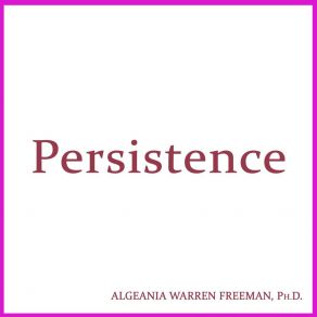 Download track Persistence Dr. Algeania Freeman