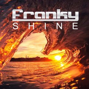 Download track Shine (Uuh Ahh) (Radio Edit) Franky