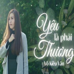 Download track Yêu Là Phải Thương (Ver 2) - Short Version 1 Vo Kieu Van