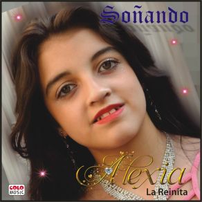 Download track Amor Secreto / Mentías / Amor De Tres / Costumbre / El Listón De Tu Pelo / Al Despertar Alexia La Reinita