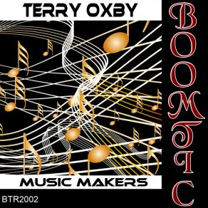 Download track Music Makers (Original Mix) Terry Oxby