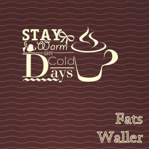 Download track What's The Reason (I'm Not Pleasin' You) Fats Waller