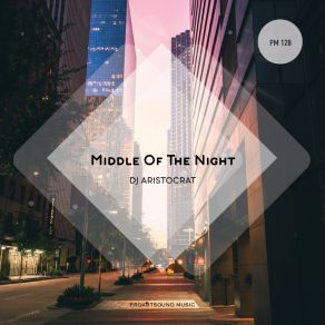 Download track Middle Of The Night DJ Aristocrat