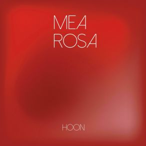 Download track MEA ROSA (Inst.) Hoon (UKISS)