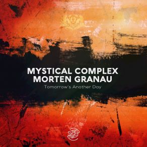 Download track Tomorrow's Another Day Morten Granau, Mystical Complex