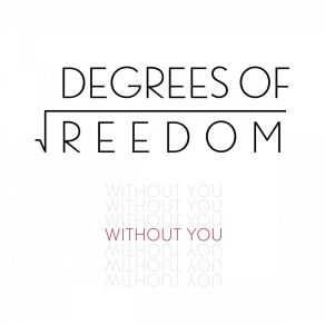 Download track Without You (Oakm Remix) Degrees Of Freedom