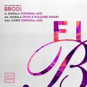 Download track Sharala (Filth & Pleasure Remix) BrodiFilth