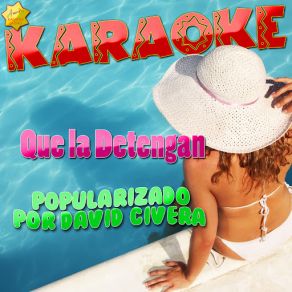 Download track Que La Detengan (Popularizado Por David Civera) [Karaoke Version] Ameritz Karaoke Latino