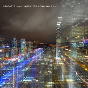 Download track Music For Hong Kong, Vol. 1 [Continuous Mix] Hiroshi Watanabe, Kaito, Roberto Bardini, Danny Ocean, I - Robots, Federico Gandin, The Units, Gamma Gabriel, Craxi Disco, Scott Ryser, Zaq, Captain Torkive, The Misfortunes, Mark Evemport, Tokusaburo Inui, Patrick Di Stefano, Ort3d, Simo Nex, Popscile, Stratosferic Band, The Vast Profound, RetroActivity