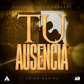 Download track Tu Ausencia Jairo Suriel