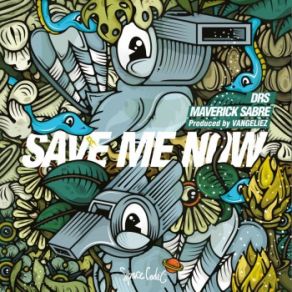 Download track Save Me Now (Radio Edit) Maverick Sabre, DRS, Vangeliez