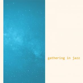 Download track Dancing Skies Gathering In Jazz