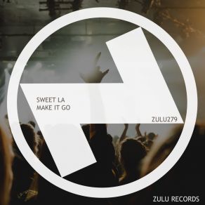 Download track Make It Go (Extended Mix) Sweet LA