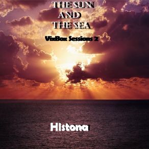 Download track The Sun And The Sea (VixBox Sessions 2) Histona