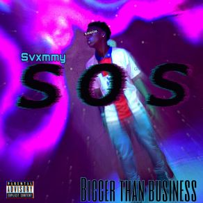 Download track Bigger Than Business Svxmmy S. O. S